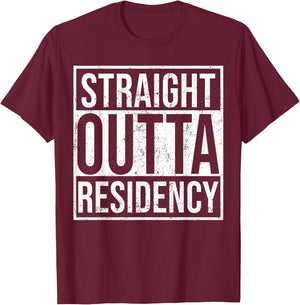 Straight Outta Residency graduation medical degree T-Shirt - T-Shirt | Maroon