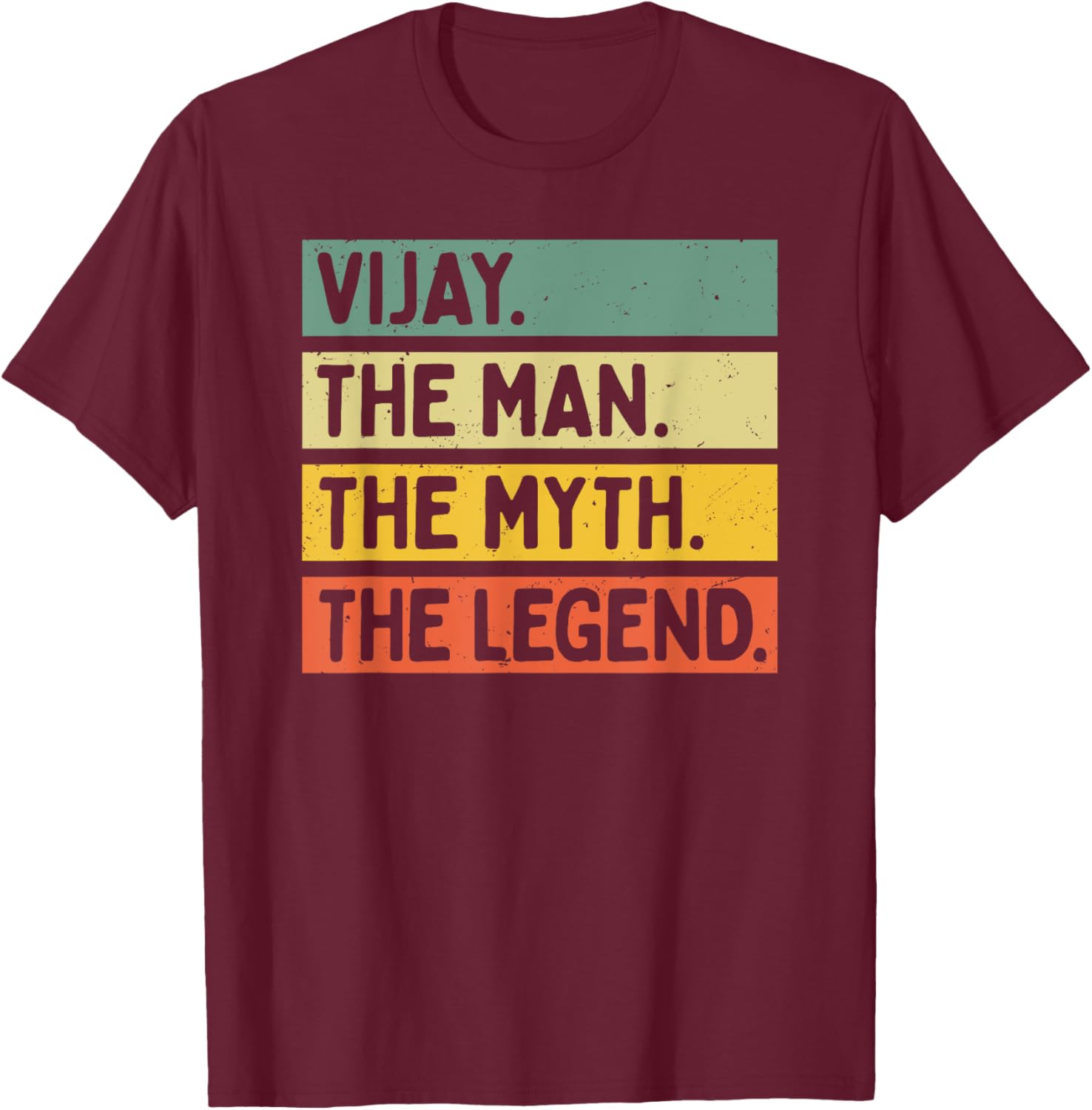 Vijay The Man The Myth The Legend Funny Personalized Quote T-Shirt - T-Shirt | Maroon