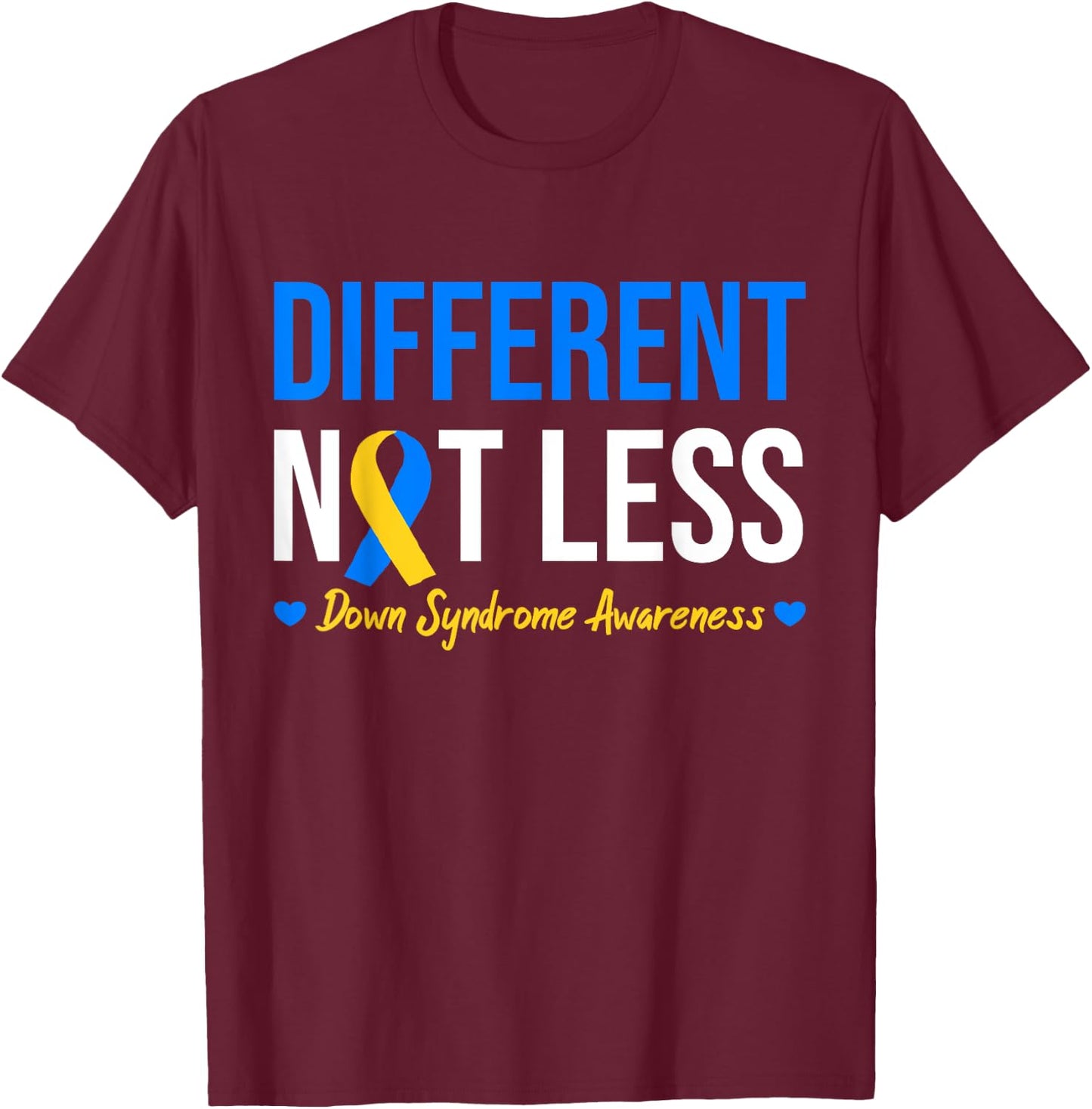 Different Not Less World Down Syndrome Awareness Day Ribbon T-Shirt - T-Shirt | Maroon