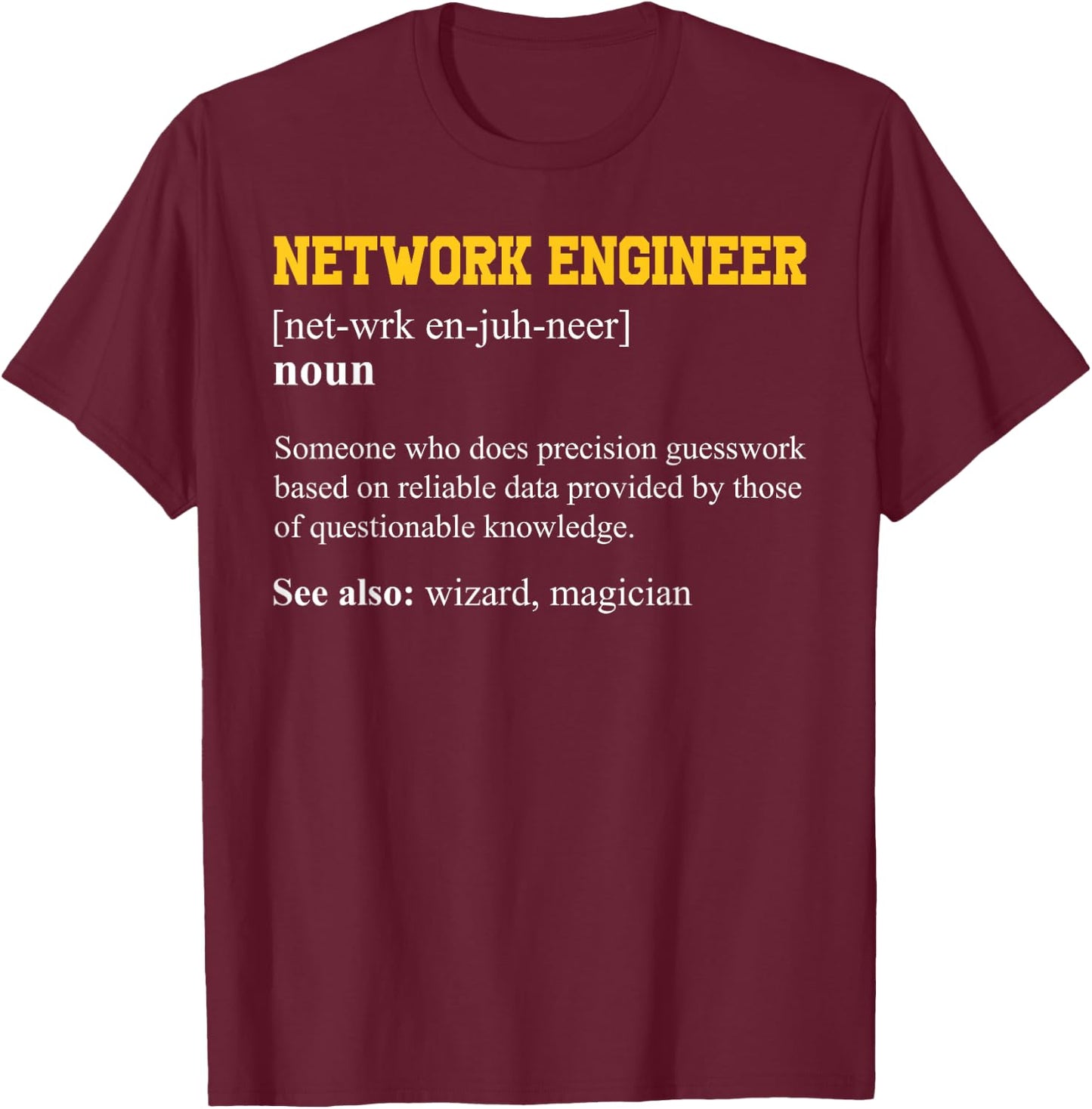 Funny Network Engineering Network Engineer Definition T-Shirt - T-Shirt | Maroon