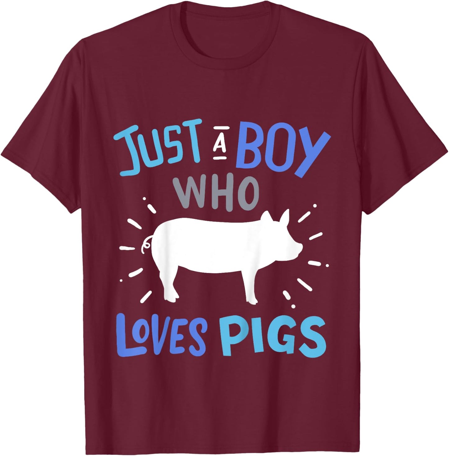 Kids Pig Just A Boy Who Loves Pigs Gift Pig Lovers T-Shirt - T-Shirt | Maroon
