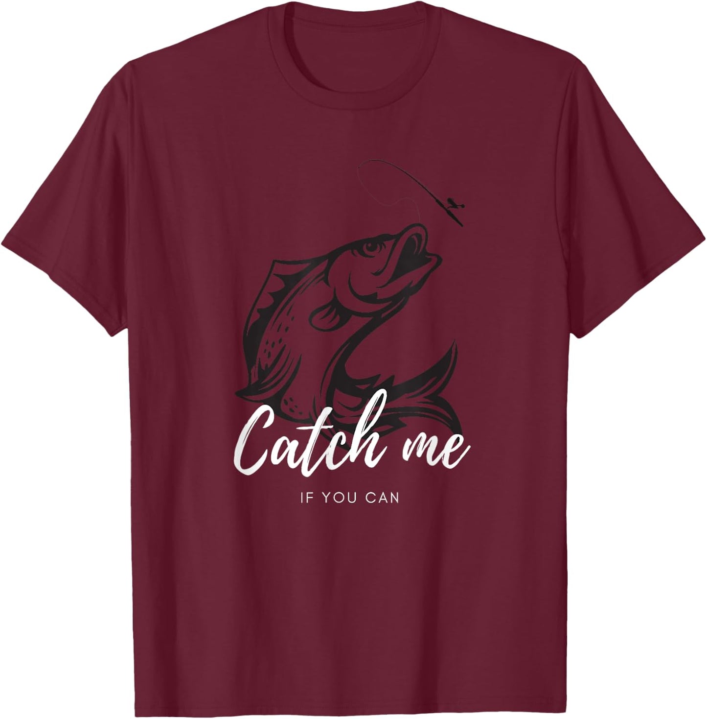Fishing Design Catch me if you can T-Shirt - T-Shirt | Maroon