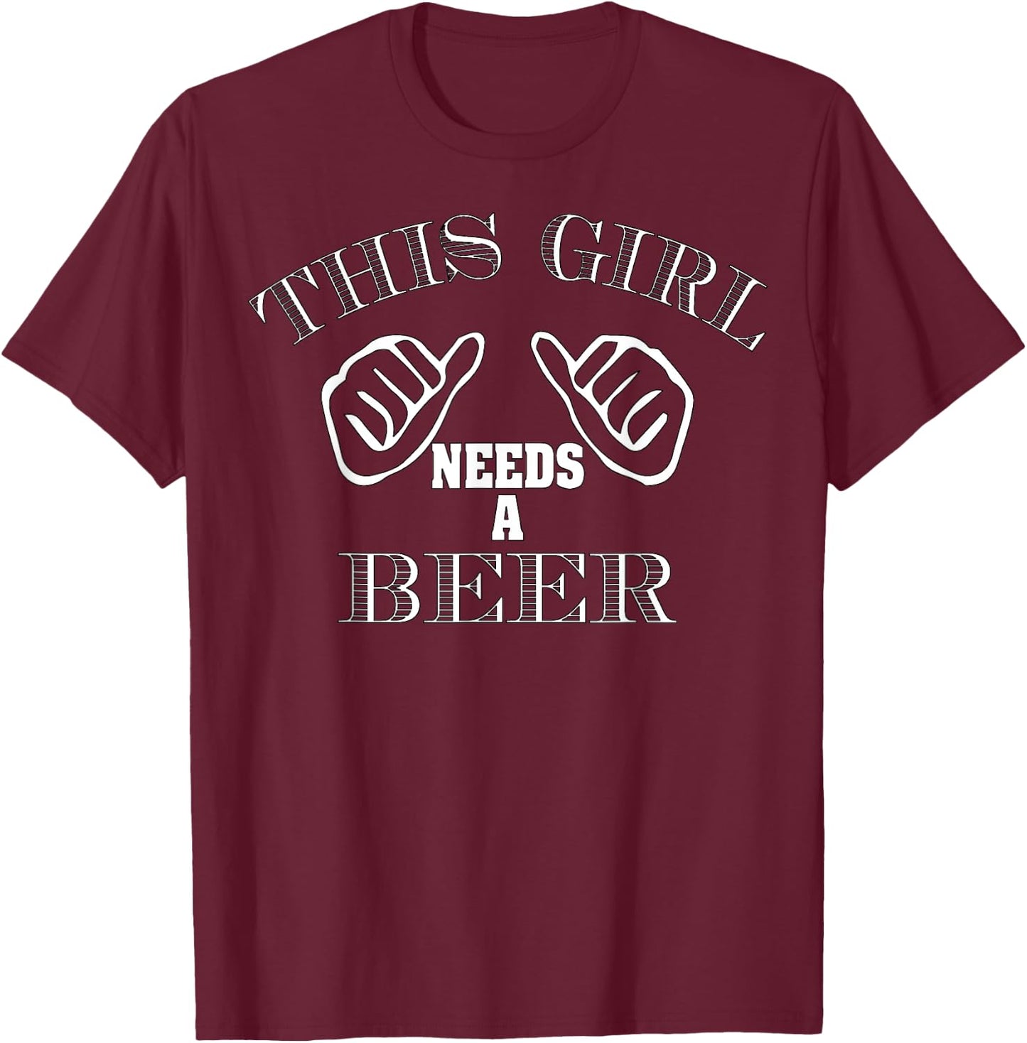 Funny This Girl Needs A Beer Drinking Beer Lovers Gift T-Shirt - T-Shirt | Maroon