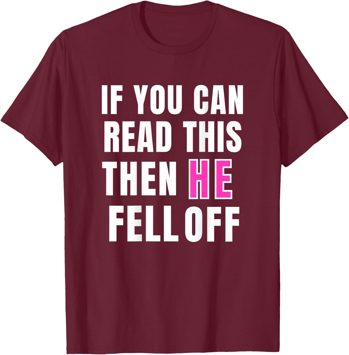 If You Can Read This Then He Fell Off Funny Motorcycle T-Shirt - T-Shirt | Maroon