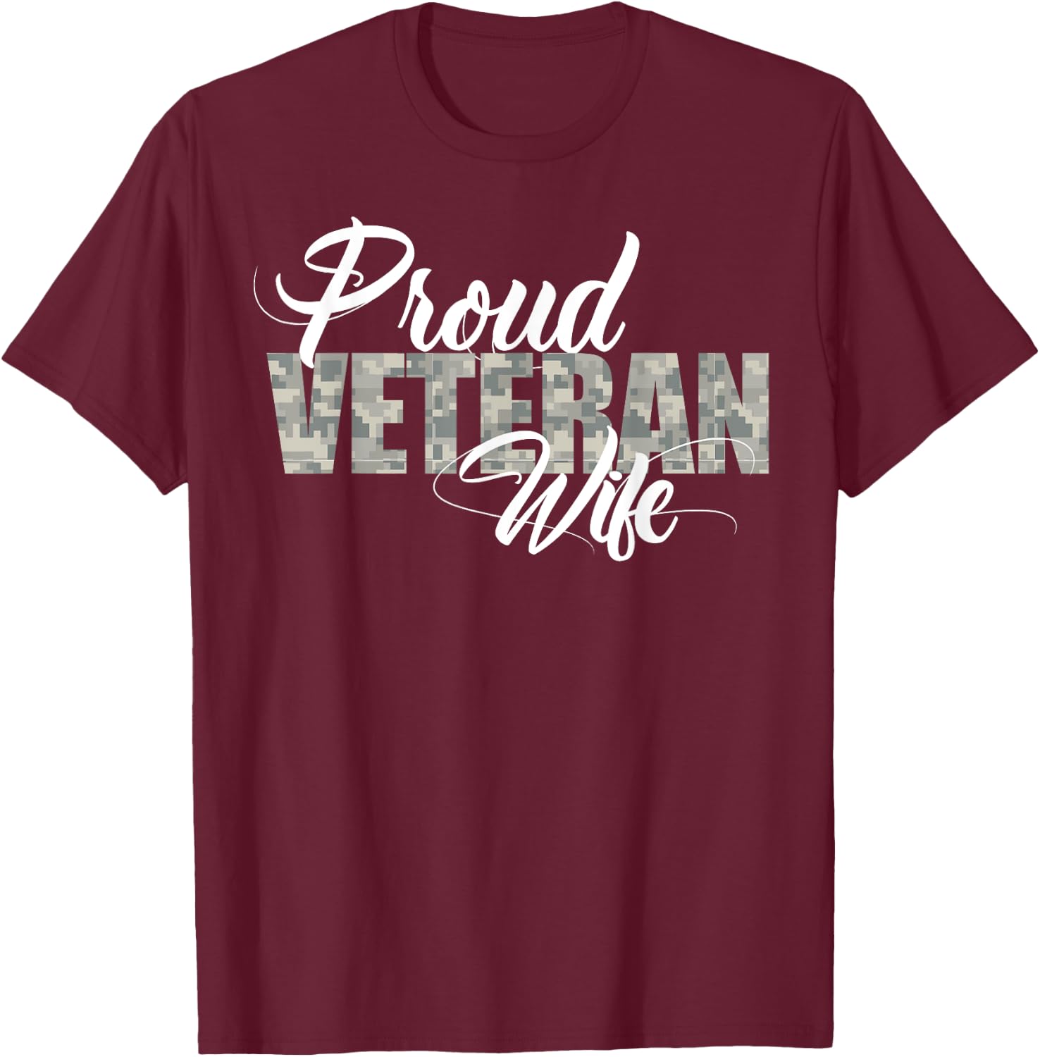 Proud Veteran Wife for the Proud Wife of a Vet T-Shirt - T-Shirt | Maroon