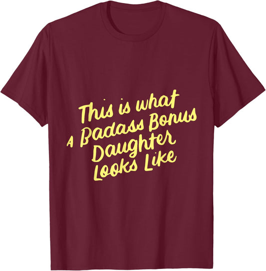 Step Bonus Daughter Funny Family Gifts for Stepdaughter T-Shirt - T-Shirt | Maroon