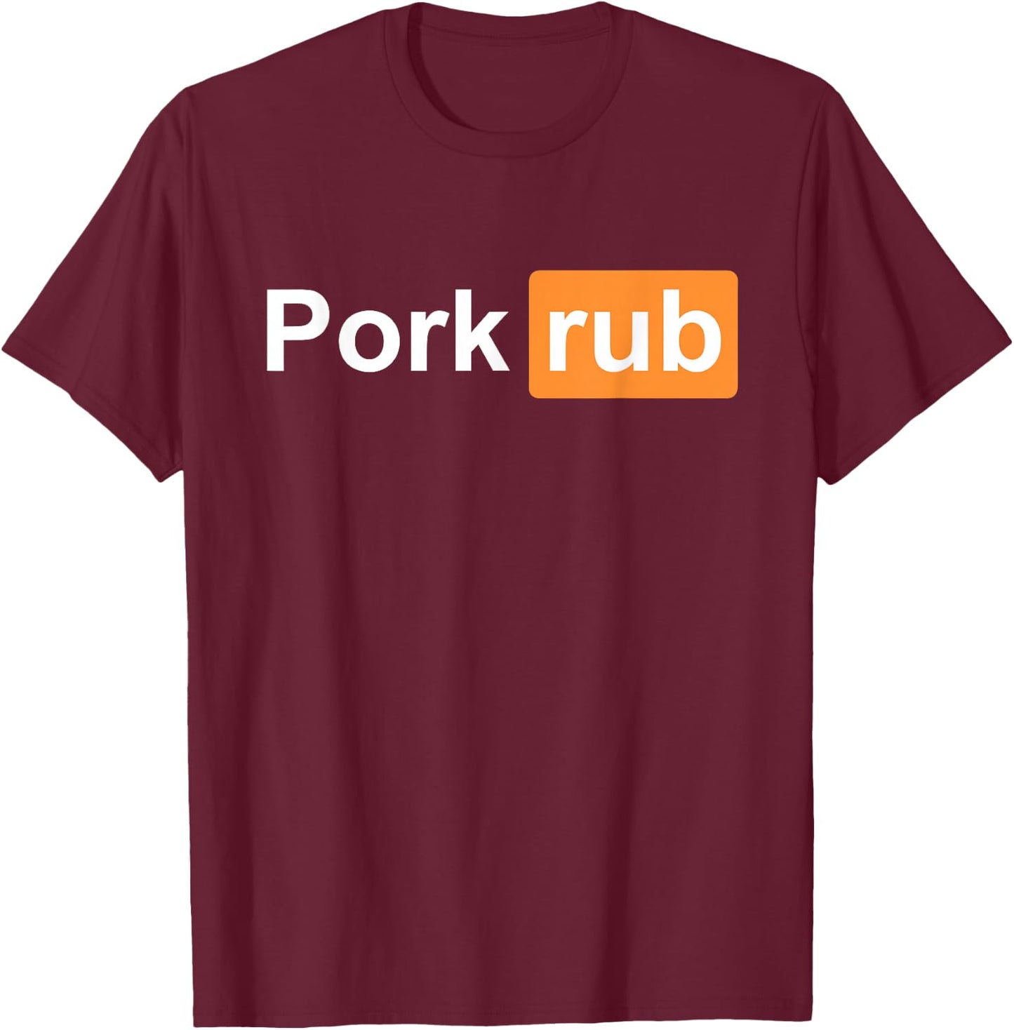 Pork Rub - BBQ Smoker Lover - & Funny Barbecue T-Shirt - T-Shirt | Maroon