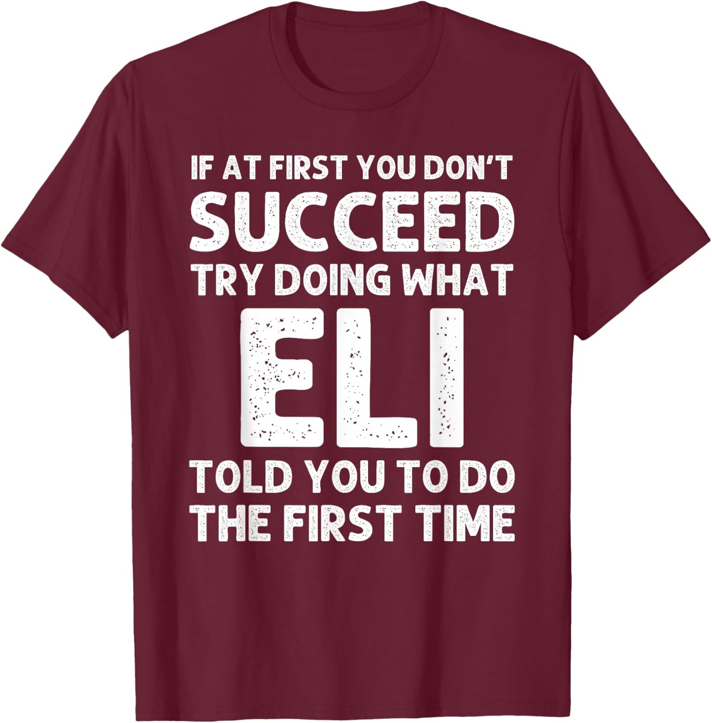 ELI Gift Name Personalized Birthday Funny Christmas Joke T-Shirt - T-Shirt | Maroon