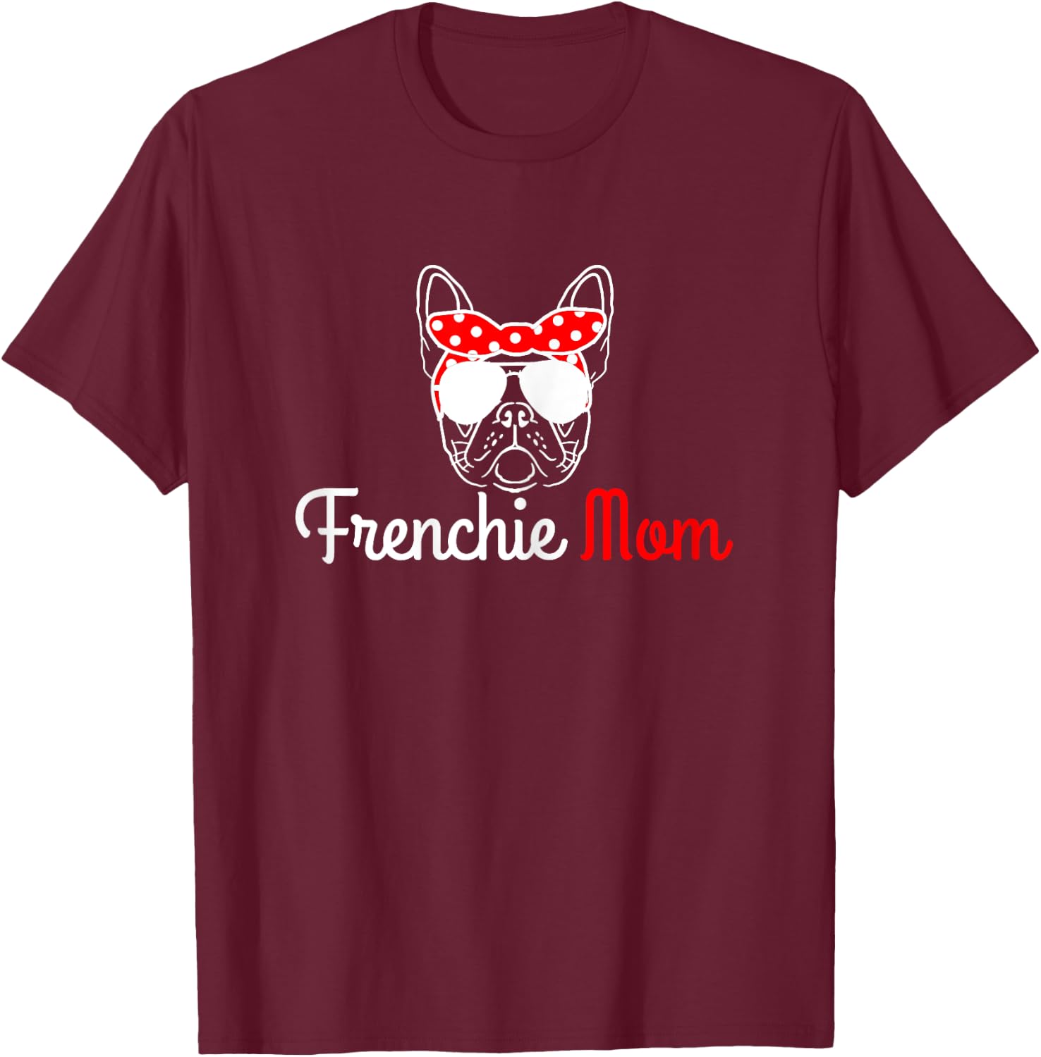 Frenchie Mom Vintage Funny Dog French Bulldog T-Shirt - T-Shirt | Maroon