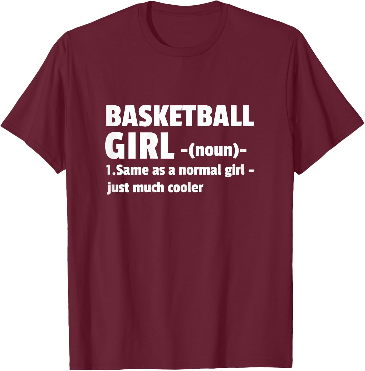 Basketball Shirt Women Teen Girls Basketball Girl T-Shirt - T-Shirt | Maroon