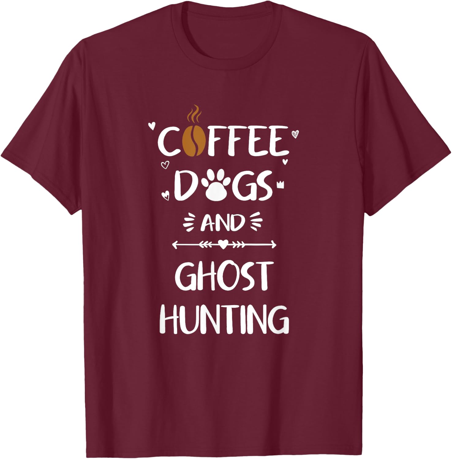 Coffee Dogs and Ghost Hunting Paranormal Ghosts T-Shirt - T-Shirt | Maroon