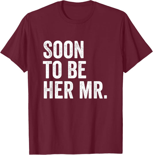 Soon To Be Her Mr Future Husband Gifts From Bride T-Shirt - T-Shirt | Maroon