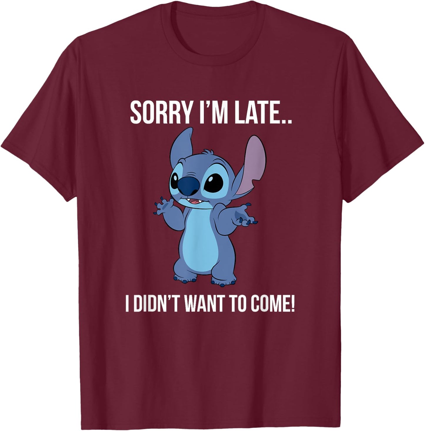 Disney Lilo & Stitch Sorry I'm Late… I Didn't Want To Come! T-Shirt - T-Shirt | Maroon