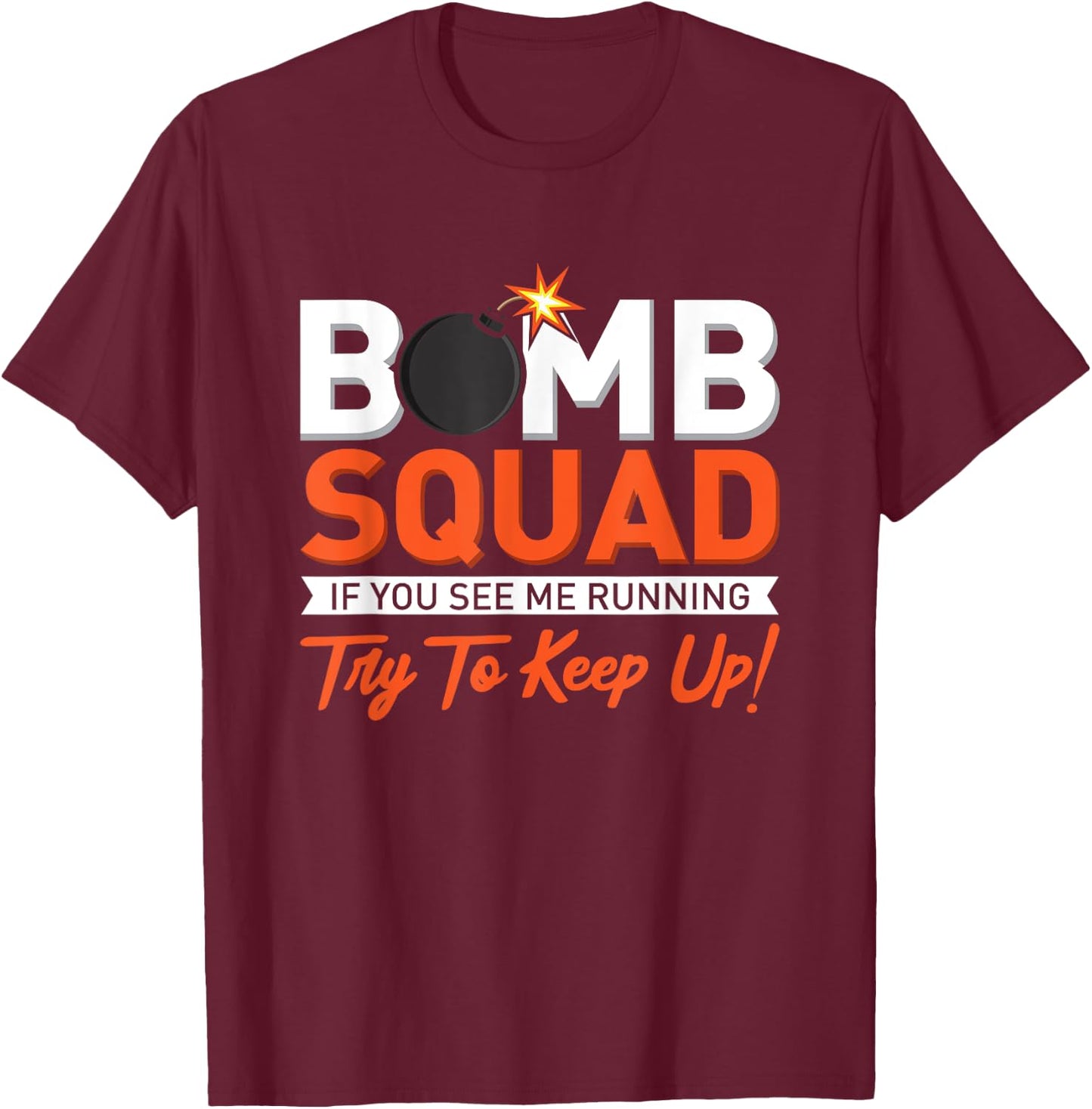 Bomb Disposal Bomb Squad T-Shirt - T-Shirt | Maroon