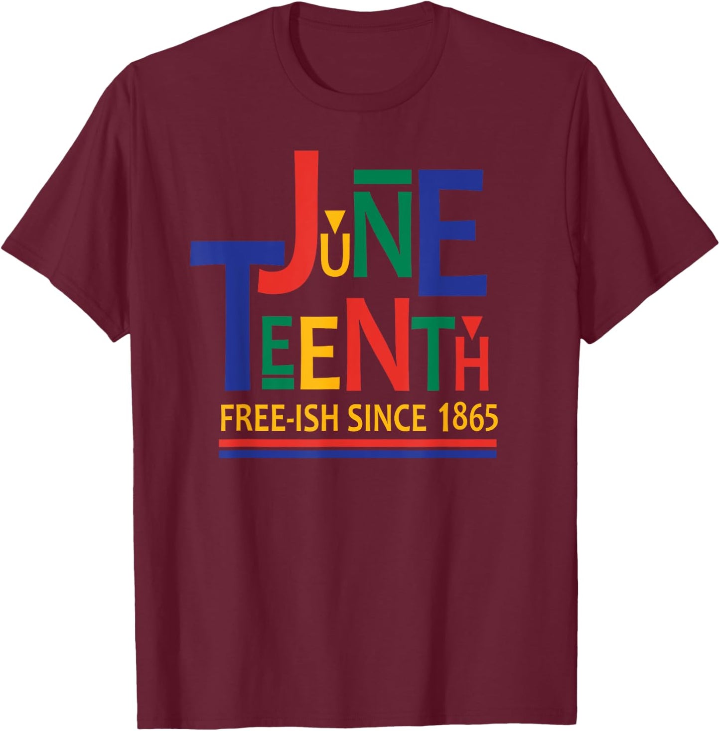 JUNETEENTH Freeish Since 1865 Melanin Ancestor Black History T-Shirt - T-Shirt | Maroon