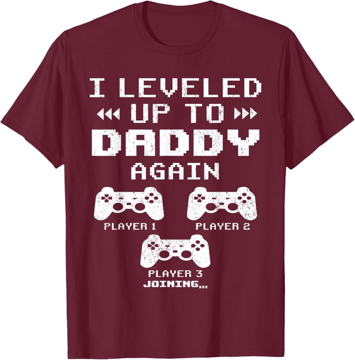 I Leveled Up To Daddy Again, Dad Of 2 Kids, Dad Again 2025 T-Shirt - T-Shirt | Maroon