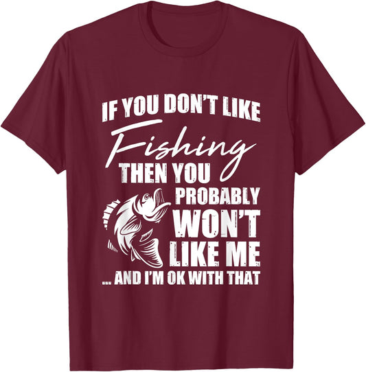 Fishing Fish Hunting Saying Sarcastic Funny Fisherman Gift T-Shirt - T-Shirt | Maroon