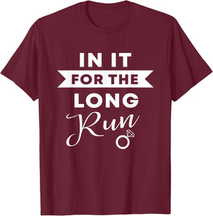 In It For The Long Run | Engaged Fitness Runner Workout Gift T-Shirt - T-Shirt | Maroon