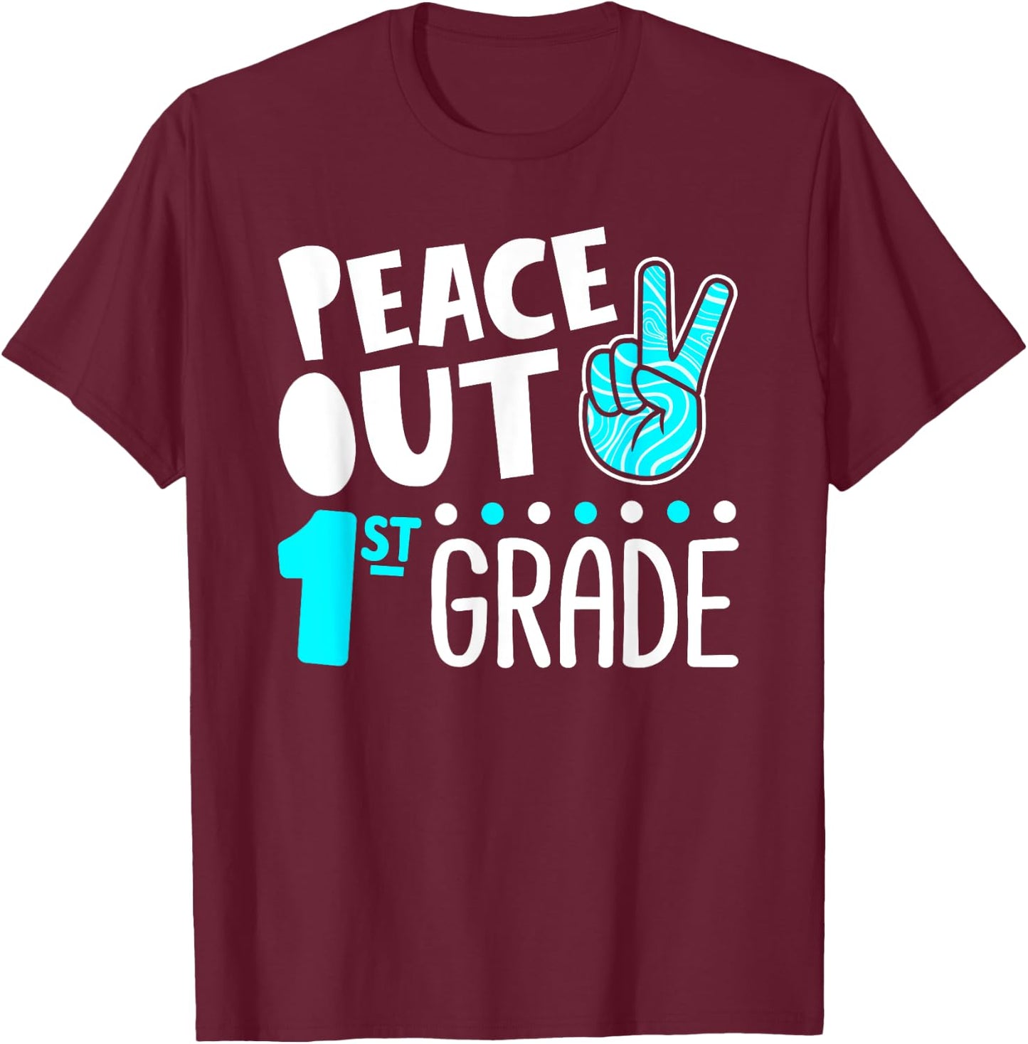 Peace Out 1st Grade Graduation Last Day School 2025 Funny T-Shirt - T-Shirt | Maroon