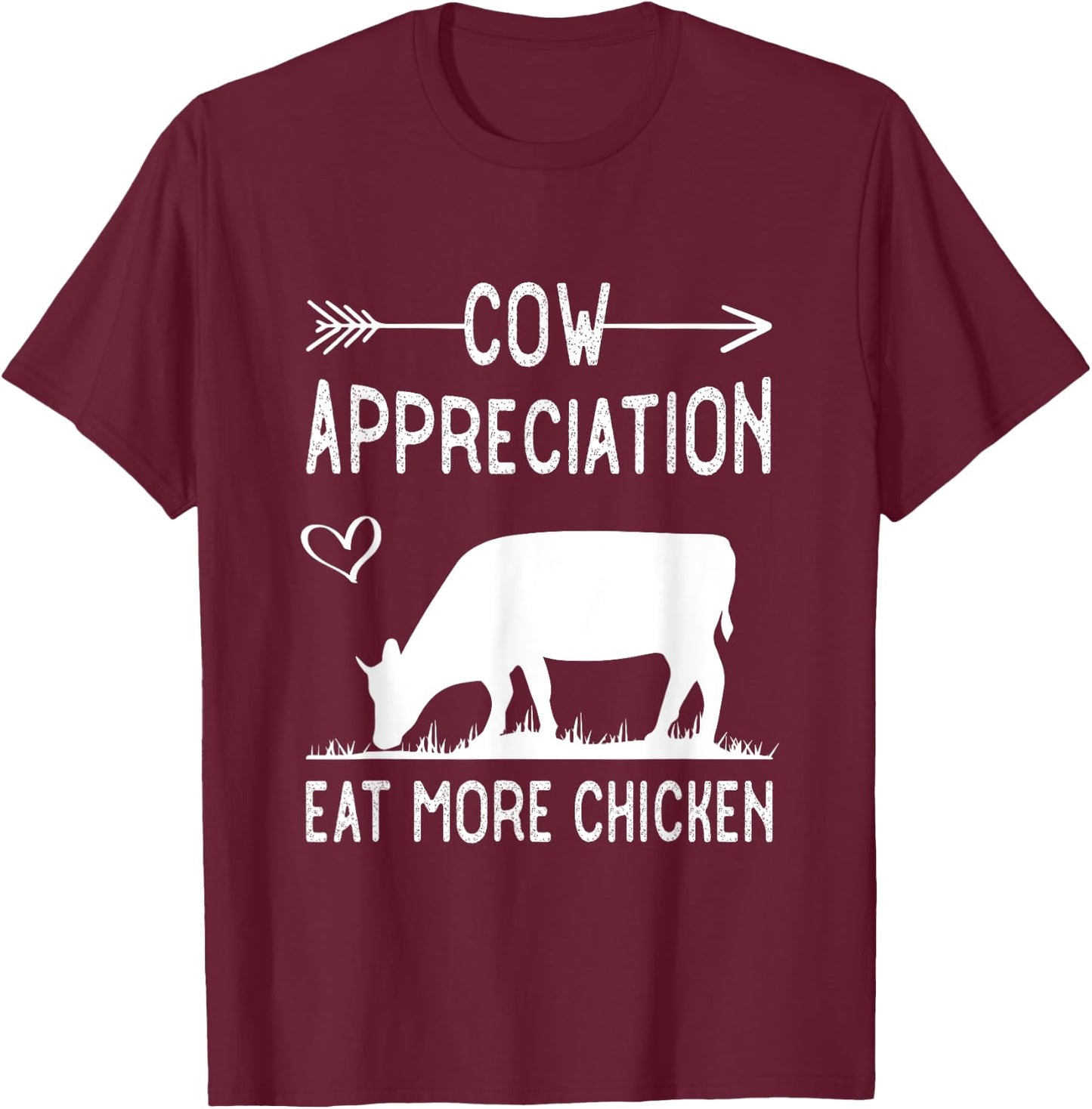 Cow appreciation eat more chicken funny Gift cows T-Shirt - T-Shirt | Maroon