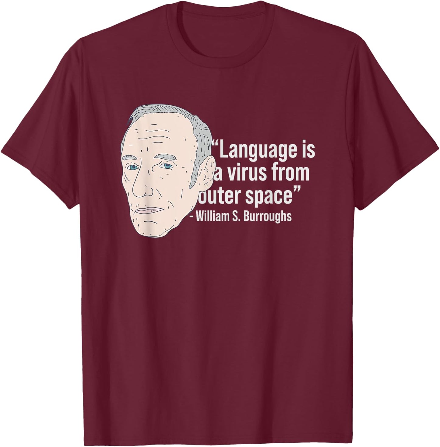William Burroughs - Beat Poet Quote - Beat Generation T-Shirt - T-Shirt | Maroon