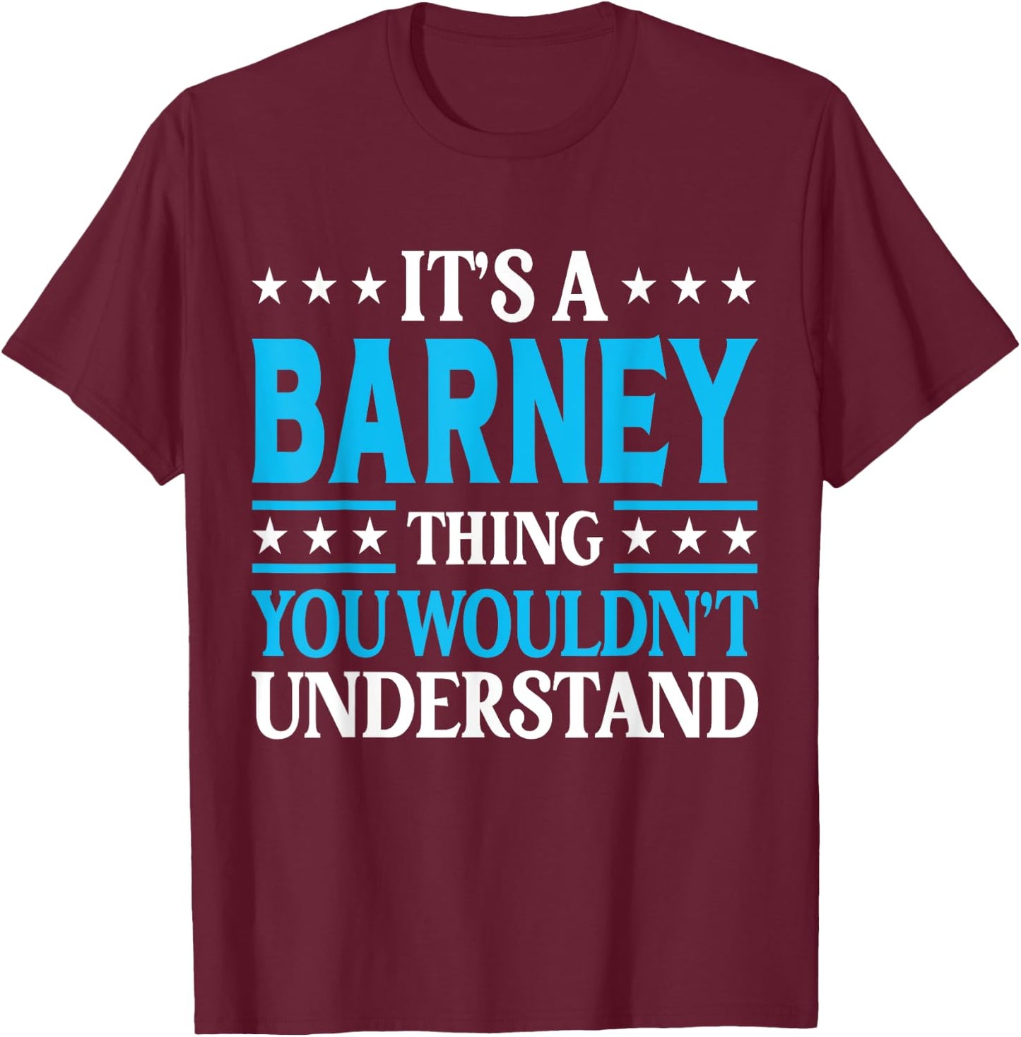 It's A Barney Thing Surname Funny Family Last Name Barney T-Shirt - T-Shirt | Maroon
