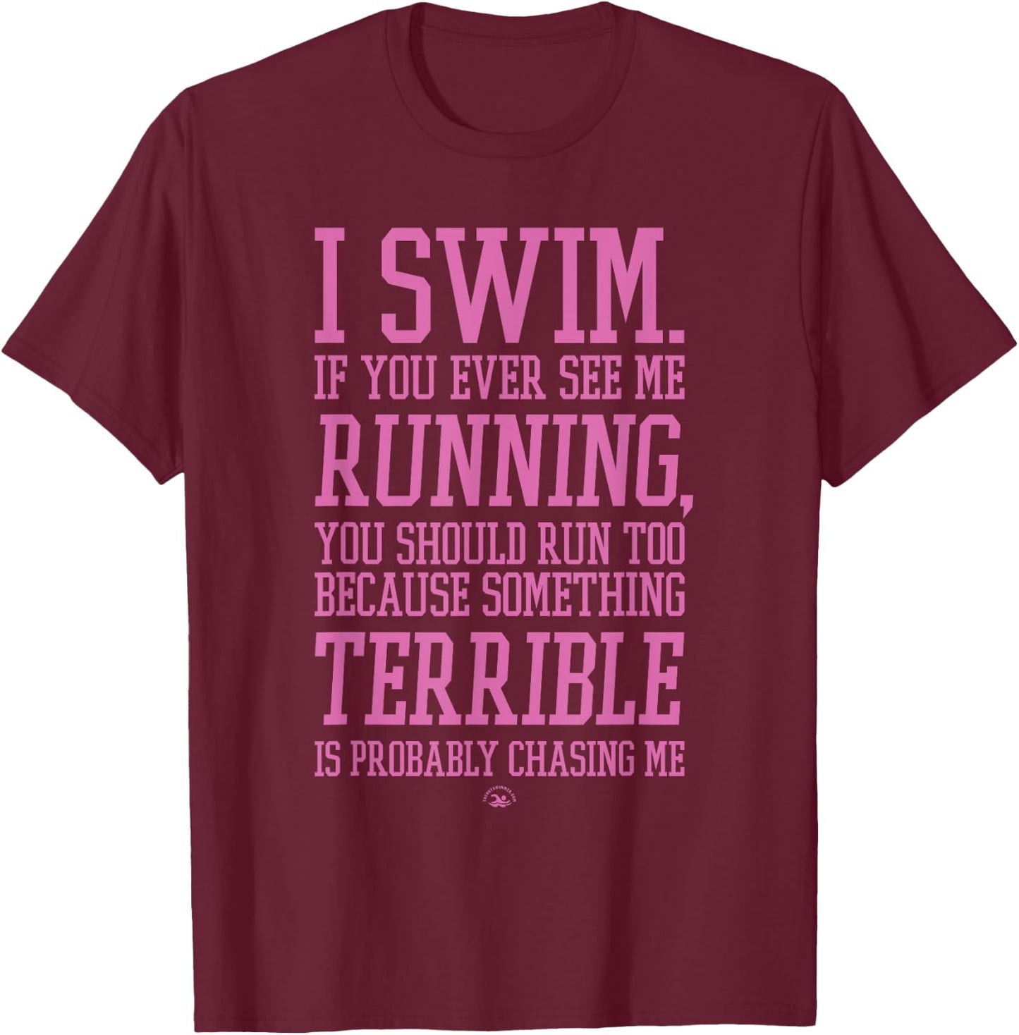 I Swim If You Ever See Me Running Lavender Funny Swimmer T-Shirt - T-Shirt | Maroon
