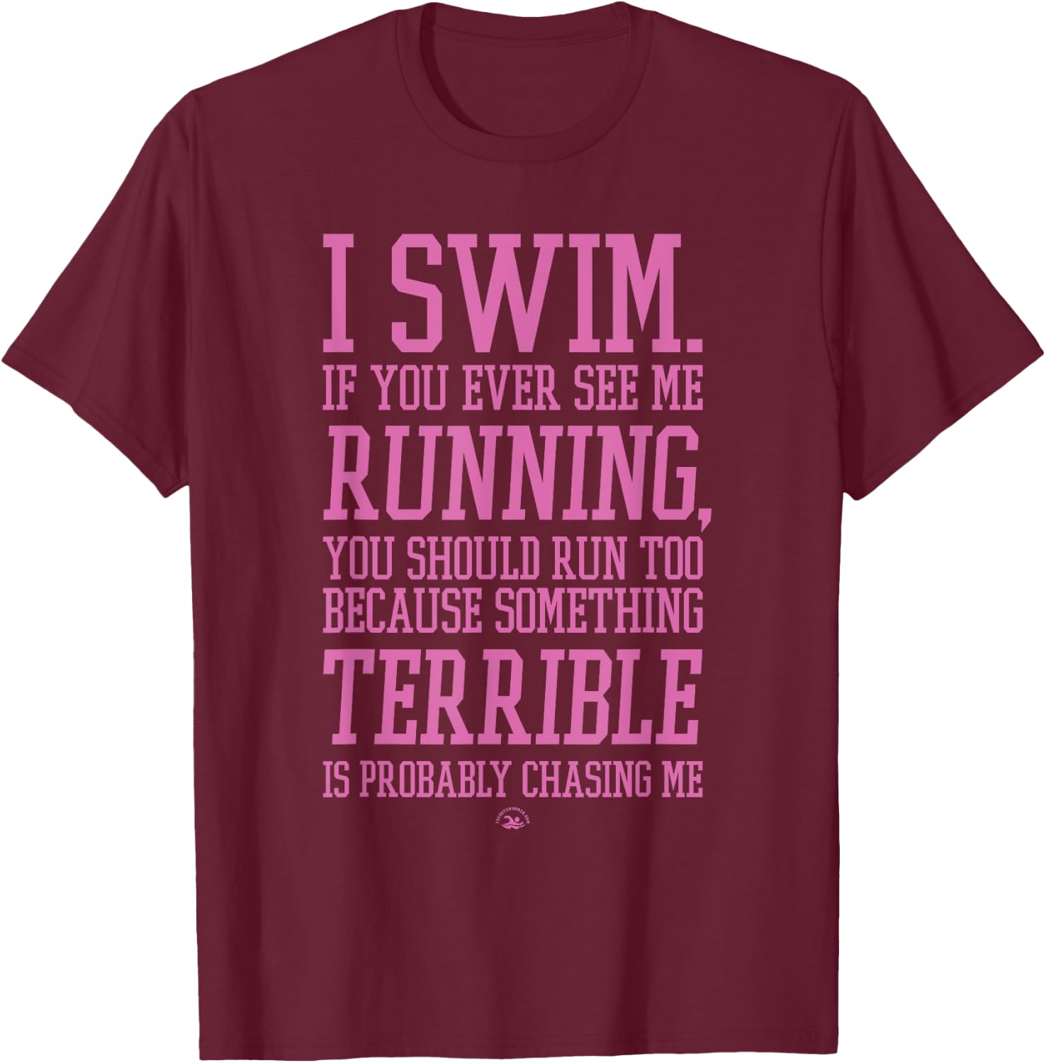 I Swim If You Ever See Me Running Lavender Funny Swimmer T-Shirt - T-Shirt | Maroon