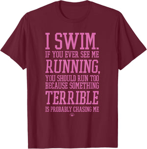 I Swim If You Ever See Me Running Lavender Funny Swimmer T-Shirt - T-Shirt | Maroon