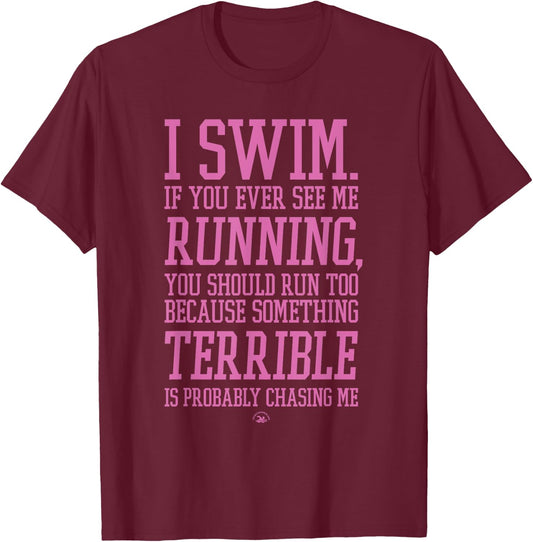 I Swim If You Ever See Me Running Lavender Funny Swimmer T-Shirt - T-Shirt | Maroon
