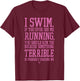 I Swim If You Ever See Me Running Lavender Funny Swimmer T-Shirt - T-Shirt | Maroon