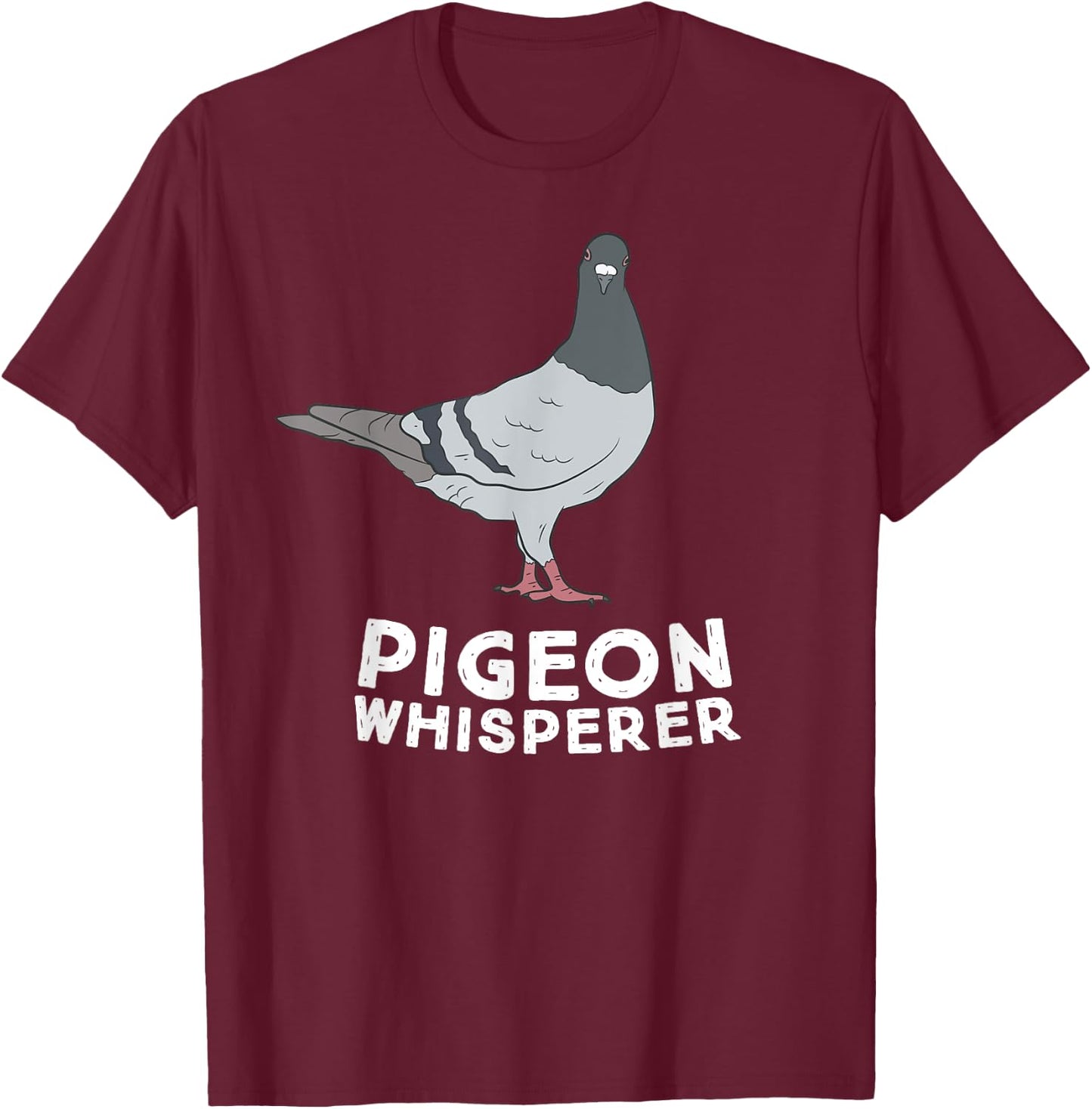 Pigeon Whisperer Pigeon Bird Cute Pigeon Whisperer Birds T-Shirt - T-Shirt | Maroon
