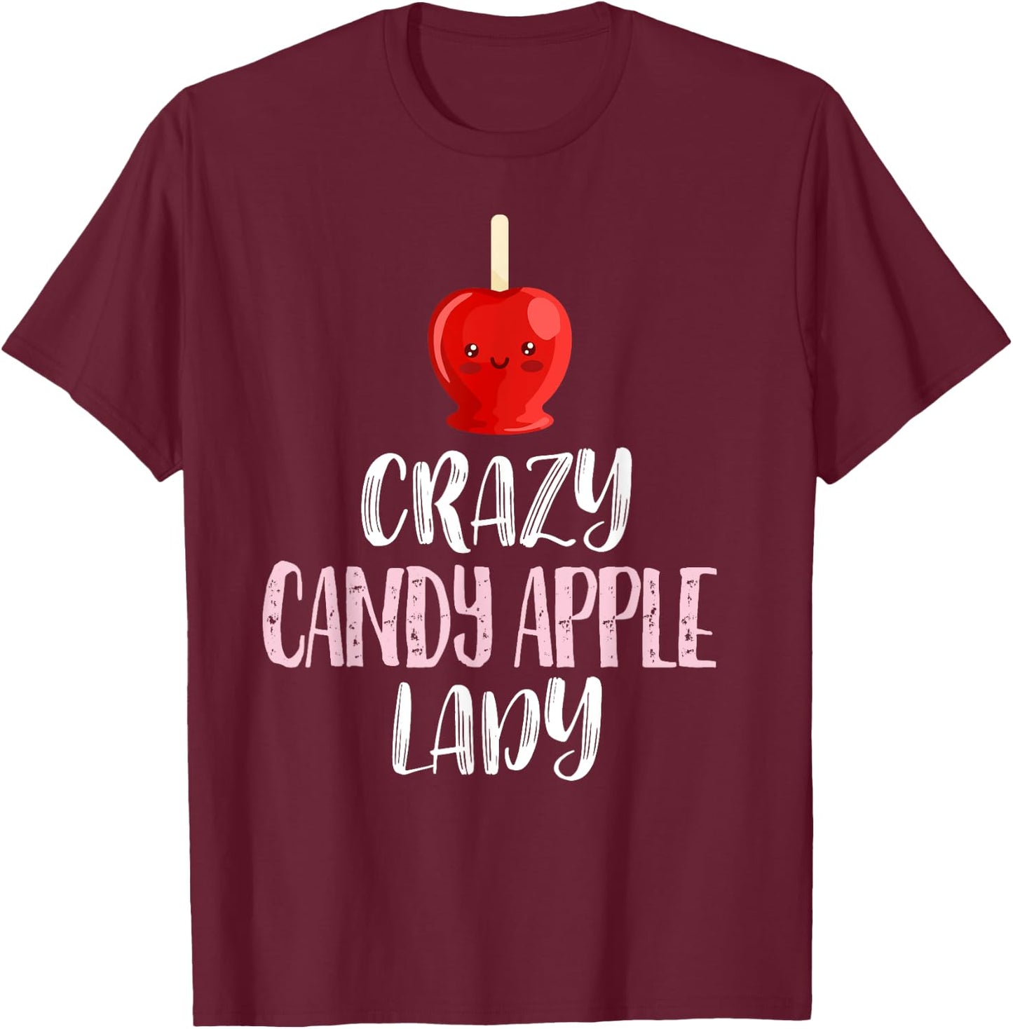 Crazy Candy Apple Lady – Cute Candy Apple Lovers T-Shirt - T-Shirt | Maroon