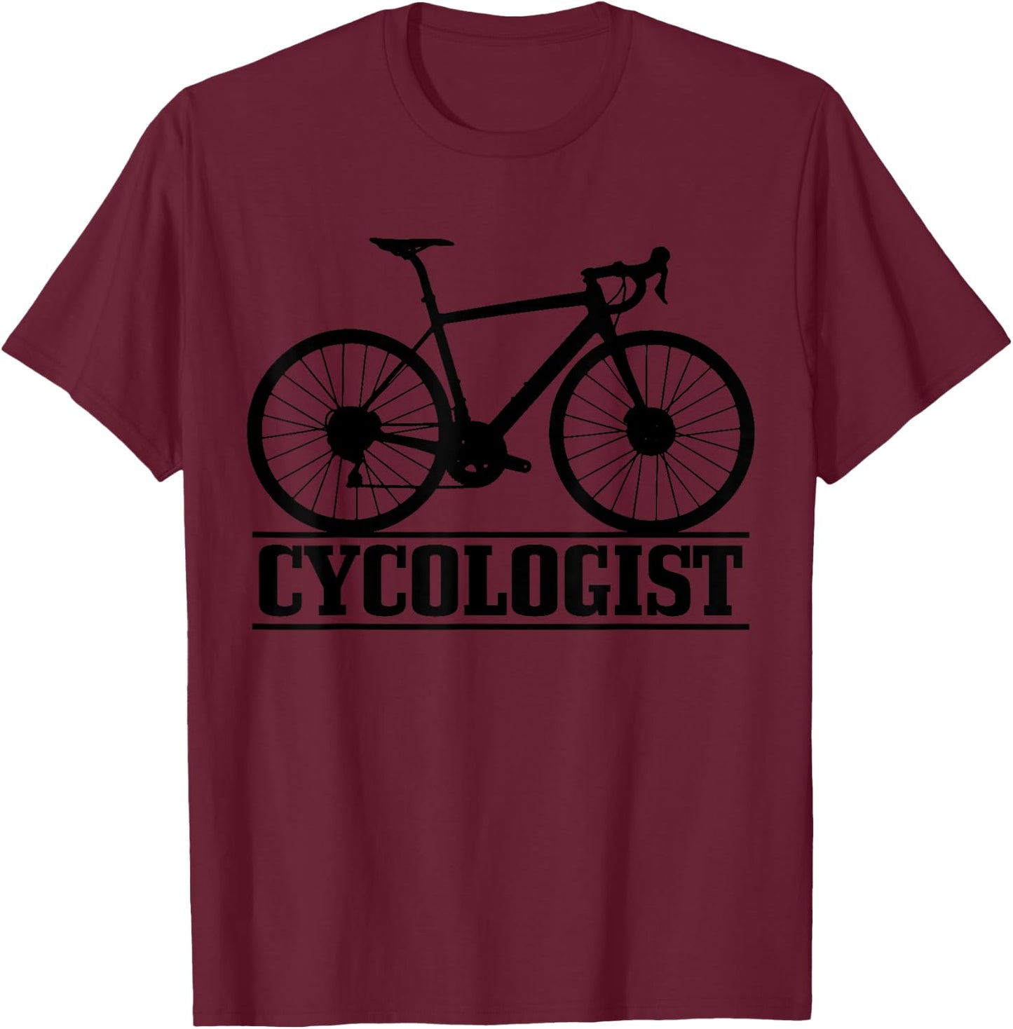 Cycologist Cycling Road Bike Racing Funny Cyclist Gift T-Shirt - T-Shirt | Maroon