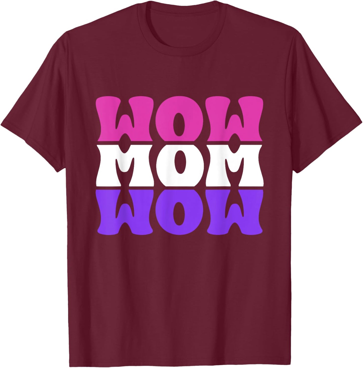 Wow Mom Wow Cute Mirrored Mother's Day Best Mom Mama T-Shirt - T-Shirt | Maroon