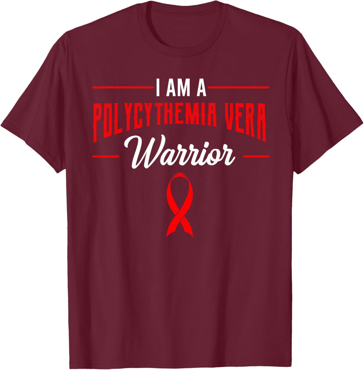 Polycythemia Vera Awareness PV Erythremia PCV Vaquez Disease T-Shirt - T-Shirt | Maroon