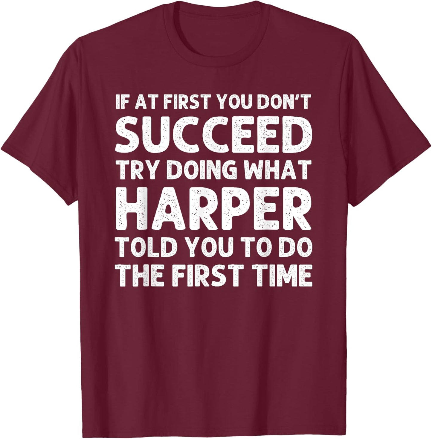 HARPER Name Personalized Birthday Funny Christmas Joke T-Shirt - T-Shirt | Maroon