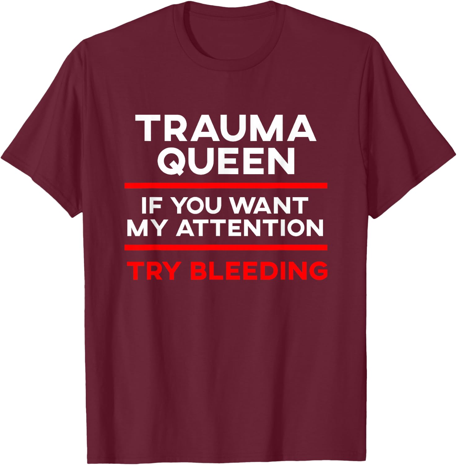Funny EMT Trauma Queen Emergency Medical Technician EMS T-Shirt - T-Shirt | Maroon