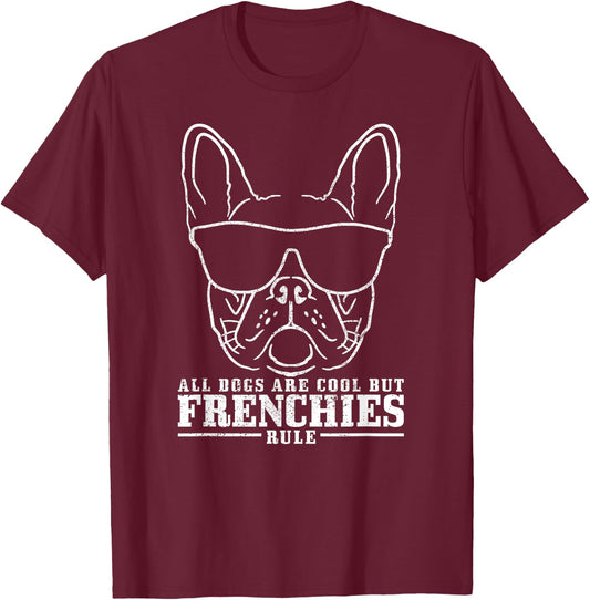 French Bulldog Saying Funny Dog Frenchie T-Shirt - T-Shirt | Maroon