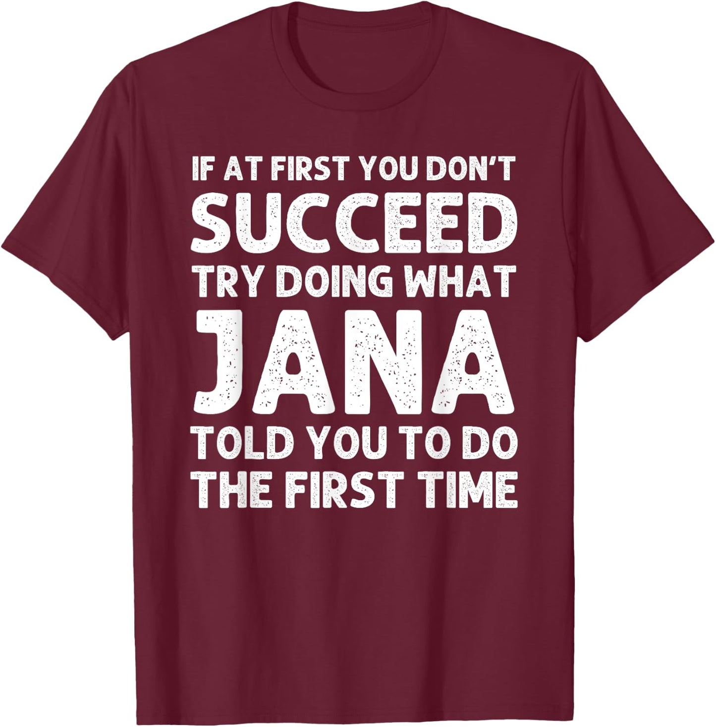 JANA Name Personalized Birthday Funny Christmas Joke T-Shirt - T-Shirt | Maroon