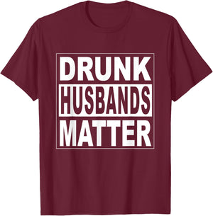 Funny Wife Husband Beer Groom Men Drunk Husbands Matter T-Shirt - T-Shirt | Maroon