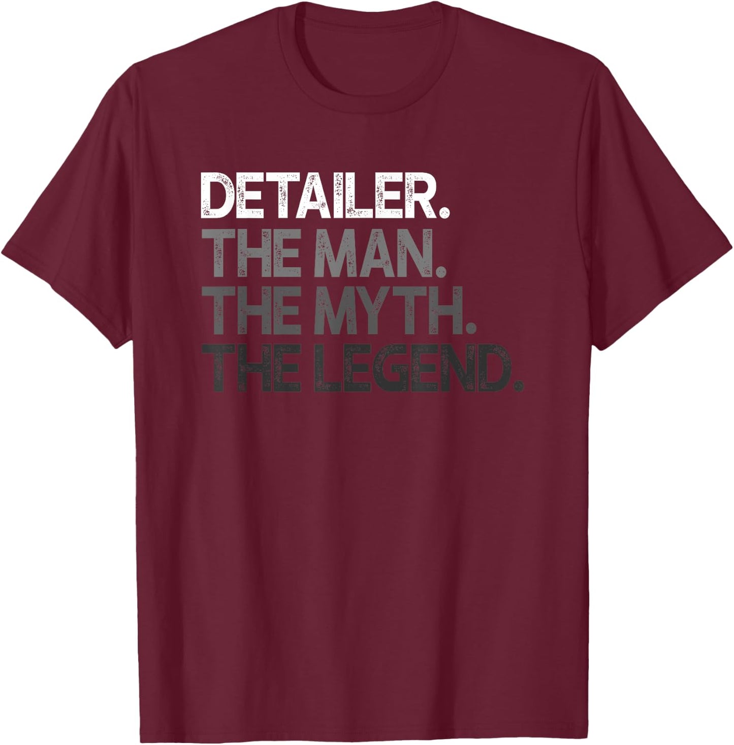 Detailer Gift Man Myth The Legend T-Shirt - T-Shirt | Maroon