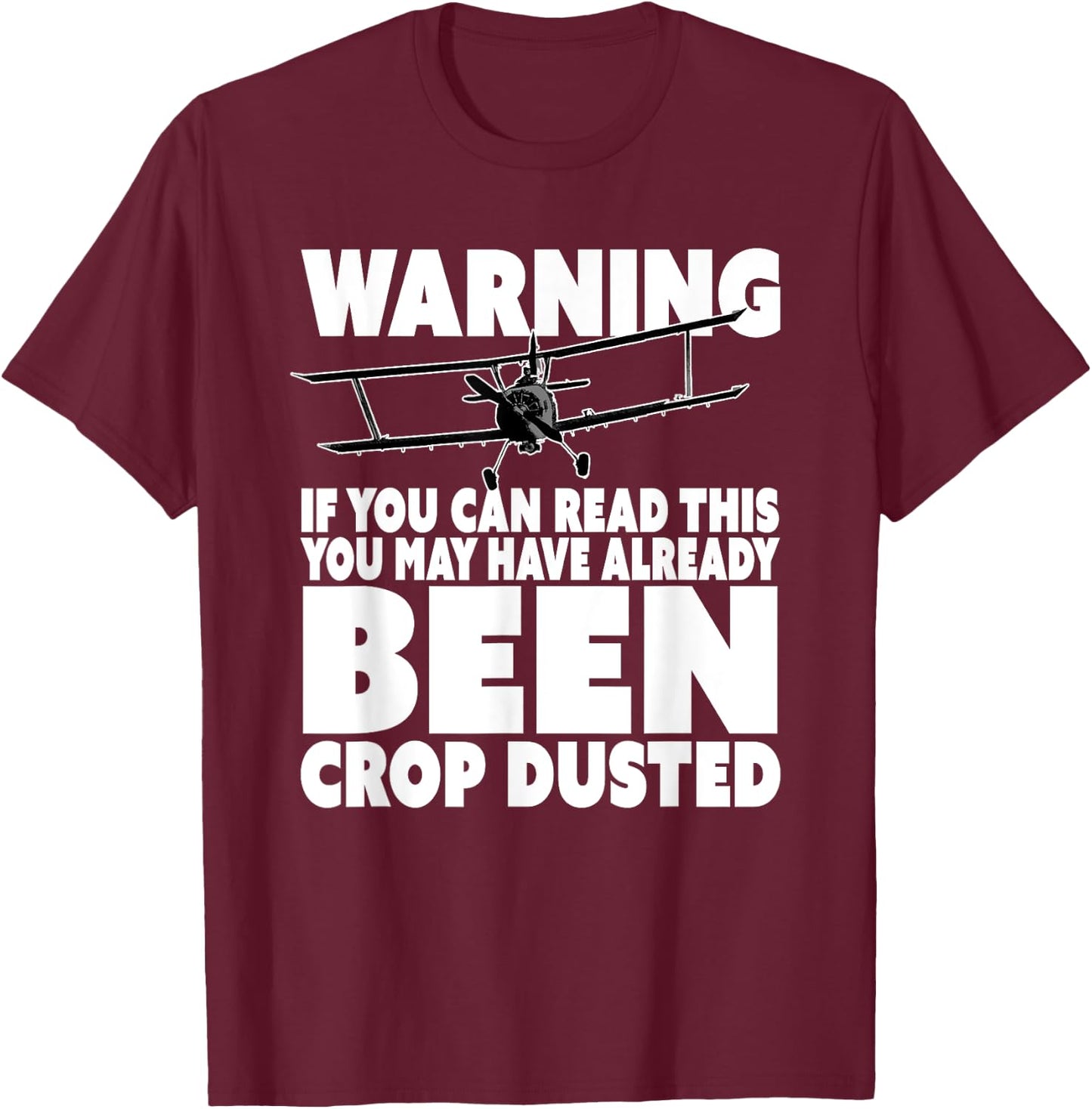 You've Been Crop Dusted - Funny Crop Duster T-Shirt - T-Shirt | Maroon