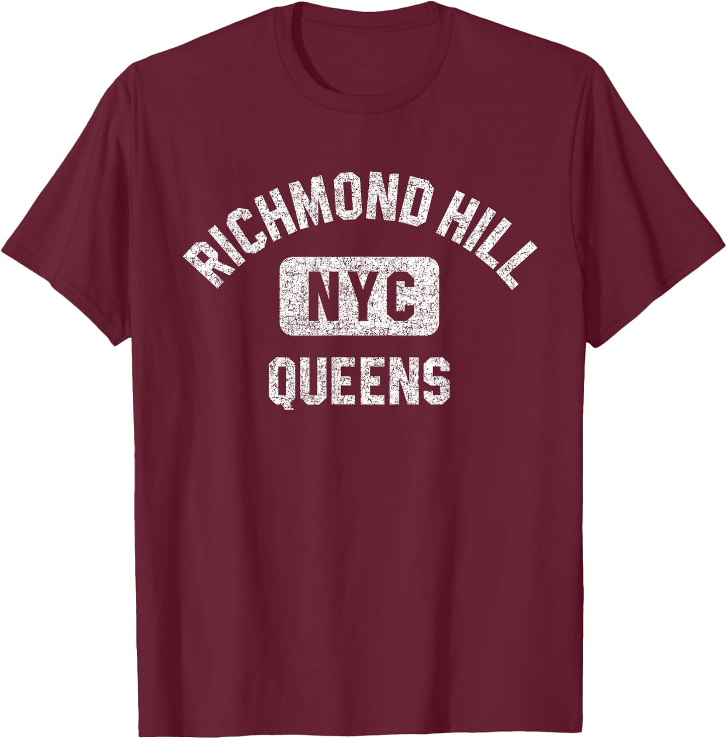 Richmond Hill Queens NYC Gym Style Distressed White Print T-Shirt - T-Shirt | Maroon