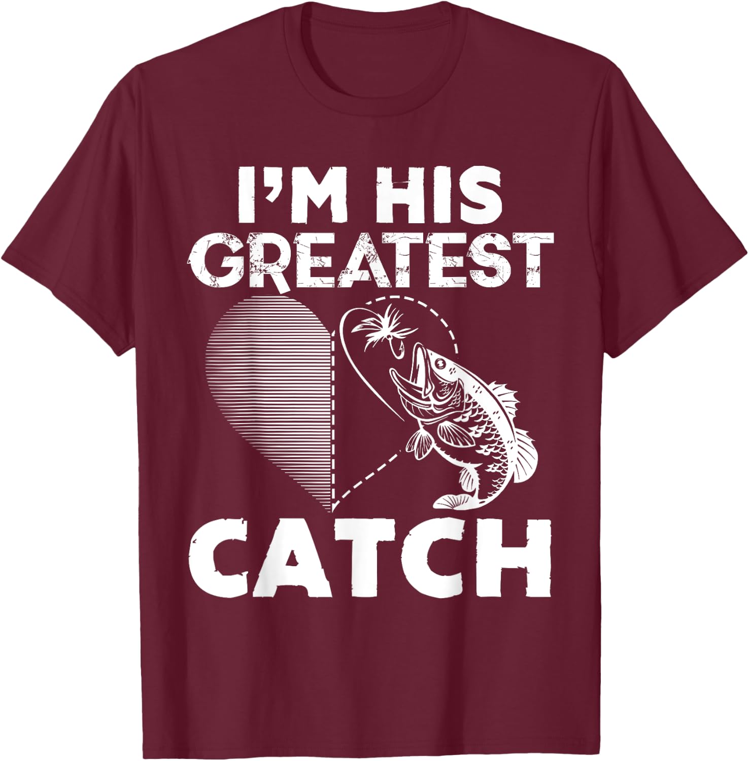 I'm His Greatest Catch Fisherman Funny Fishing Couples Gift T-Shirt - T-Shirt | Maroon