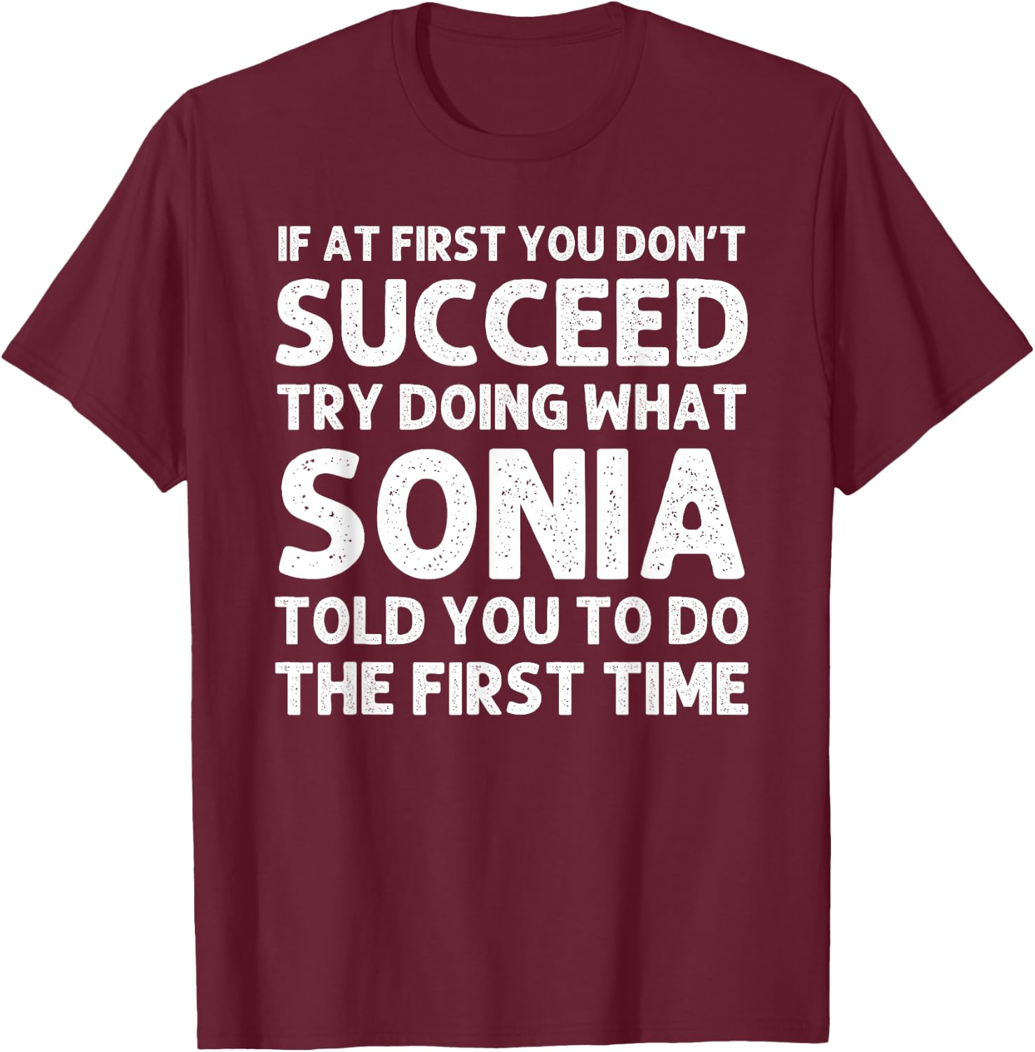 SONIA Name Personalized Birthday Funny Christmas Joke T-Shirt - T-Shirt | Maroon