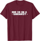 BRB I'm On A Sidequest Funny College Hot Girl Novelty Slay T-Shirt - T-Shirt | Maroon