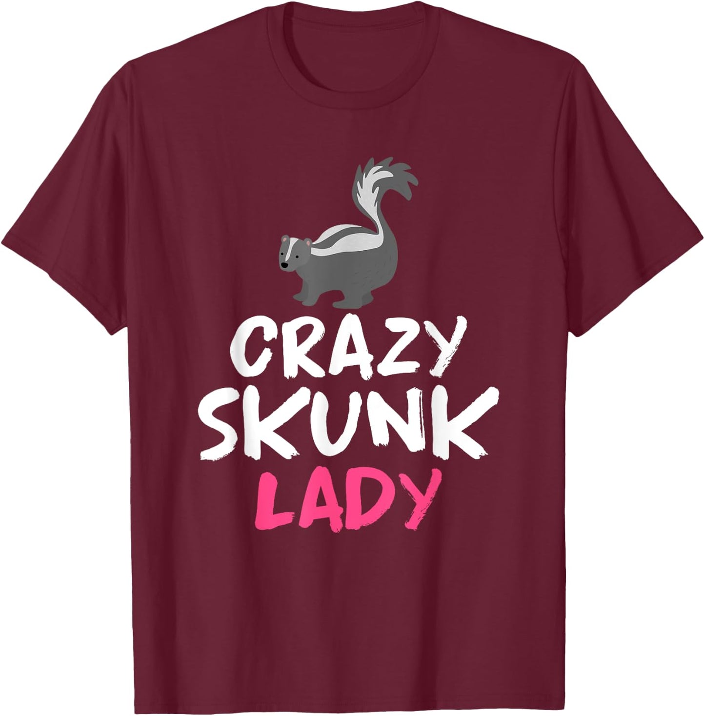 Crazy Skunk Lady Skunk T-Shirt - T-Shirt | Maroon