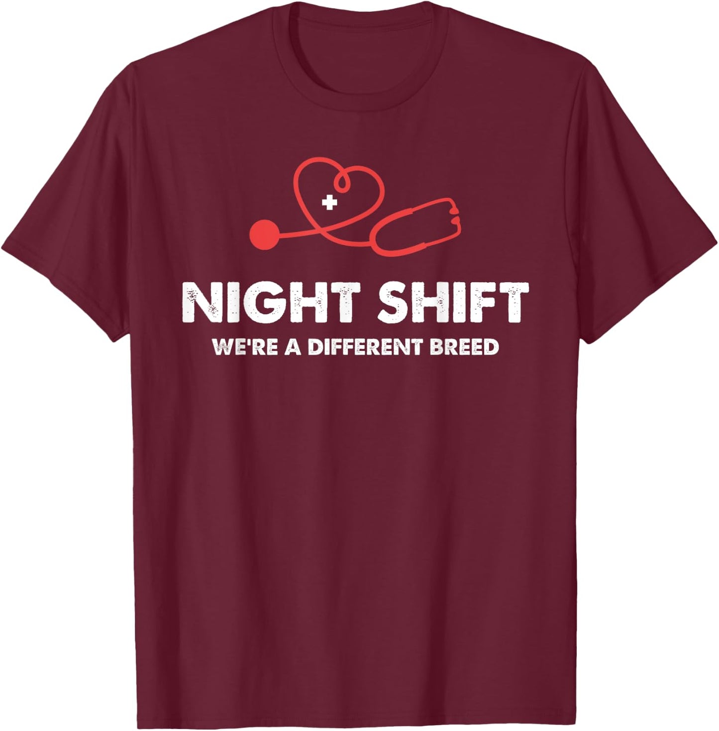 Funny Night Shift Nurse Humor We're A Different Breed T-Shirt - T-Shirt | Maroon