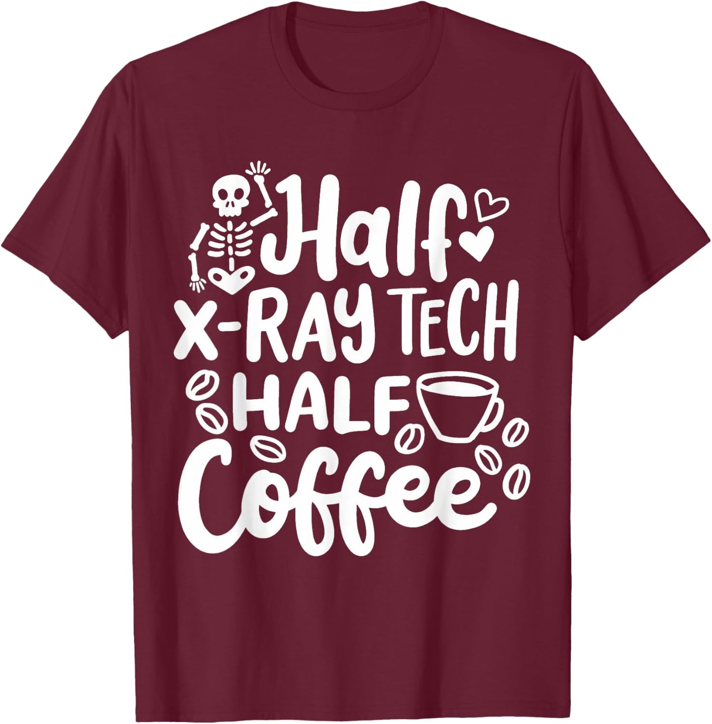 Radiology Tech Technician X-Ray Tech X-Ray Technologist T-Shirt - T-Shirt | Maroon